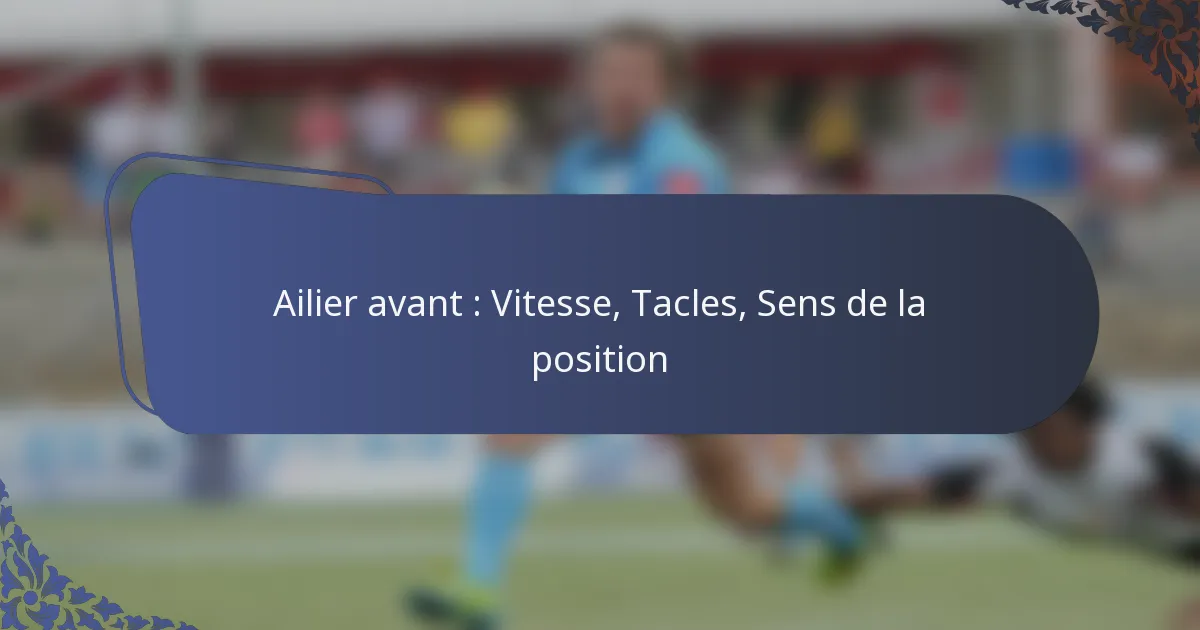 Ailier avant : Vitesse, Tacles, Sens de la position