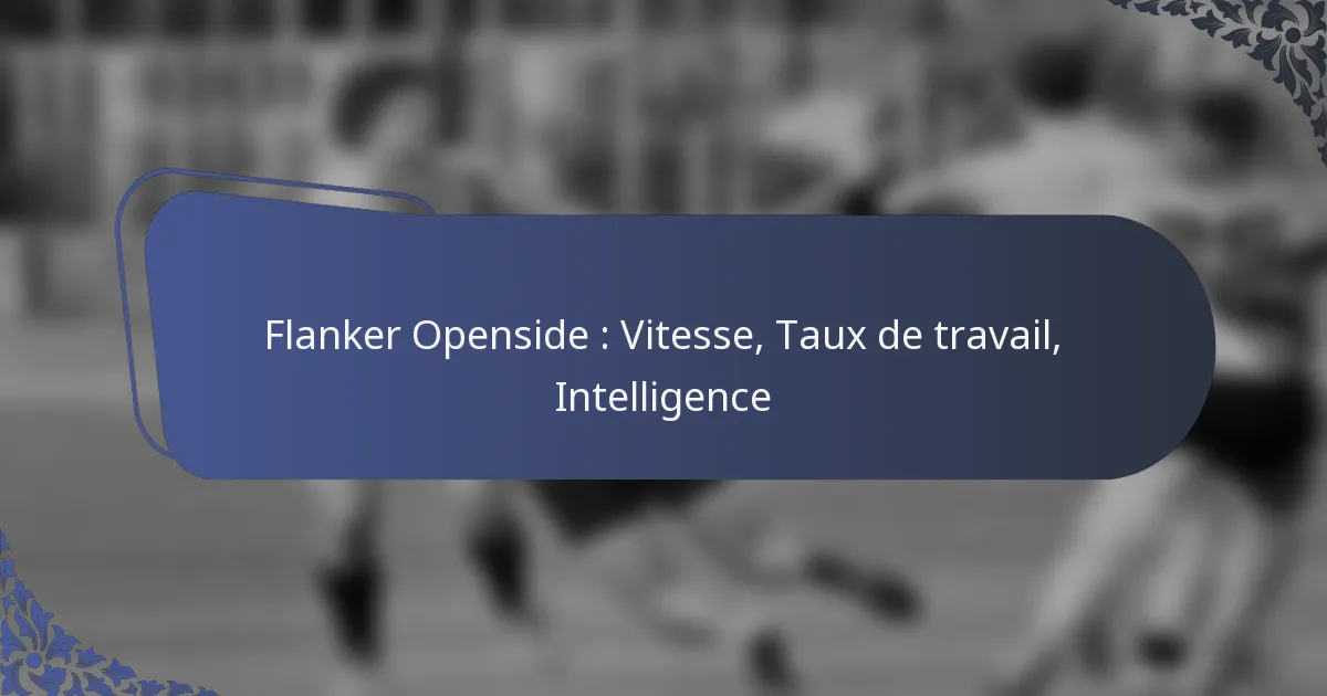 Flanker Openside : Vitesse, Taux de travail, Intelligence